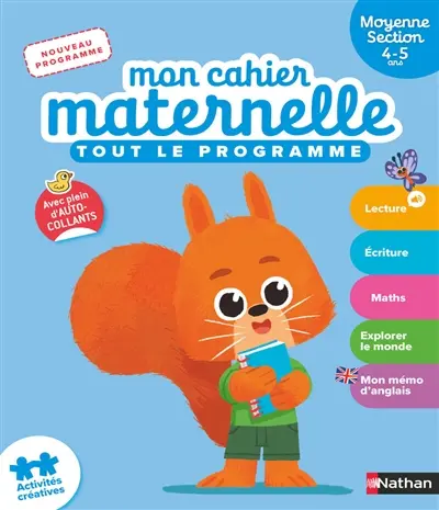 Mon cahier maternelle, moyenne section 4-5 ans : tout le programme : nouveau programme