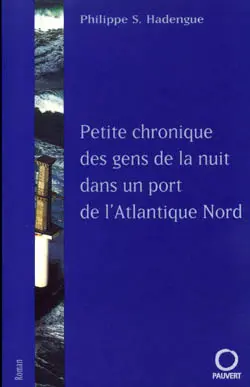 Petite chronique des gens de la nuit dans un port de l'Atlantique Nord