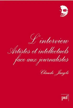 L'interview : artistes et intellectuels face aux journalistes