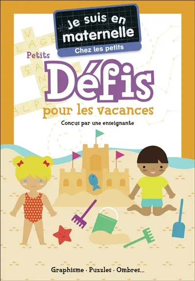 Je suis en maternelle, chez les petits : petits défis pour les vacances : graphisme, puzzles, ombres...