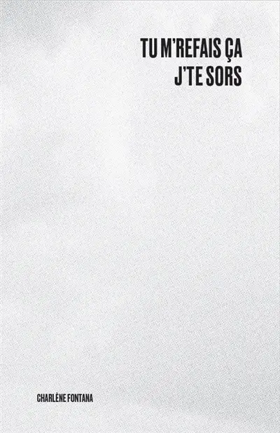 Tu m'refais ça j'te sors