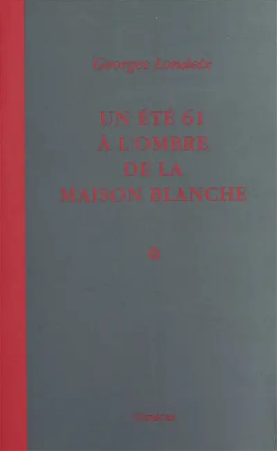 Un été 61 à l'ombre de la Maison Blanche