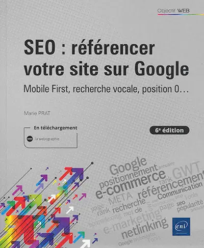SEO : référencer votre site sur Google : mobile first, recherche vocale, position 0...