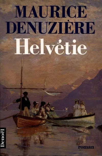 Helvétie. Vol. 1. Helvétie