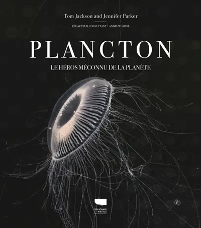 Plancton : le héros méconnu de la planète