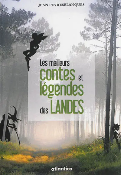 Les meilleurs contes et légendes des Landes