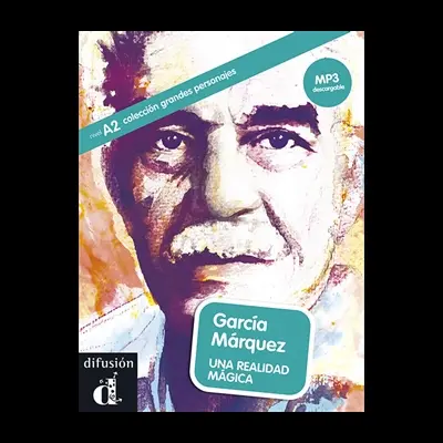 Garcia Marquez : una realidad magica : nivel A2