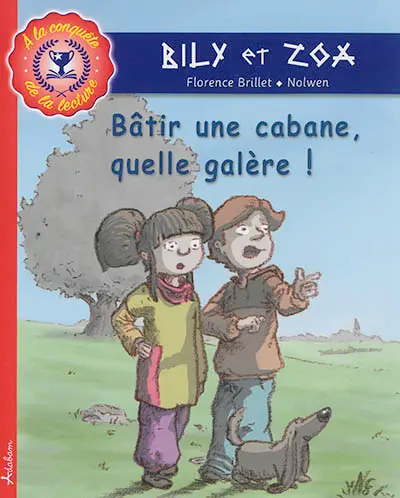Bily et Zoa. Bâtir une cabane, quelle galère !
