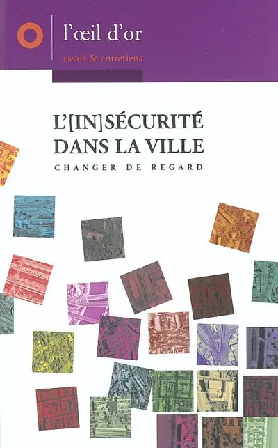 L'in-sécurité dans la ville : changer de regard