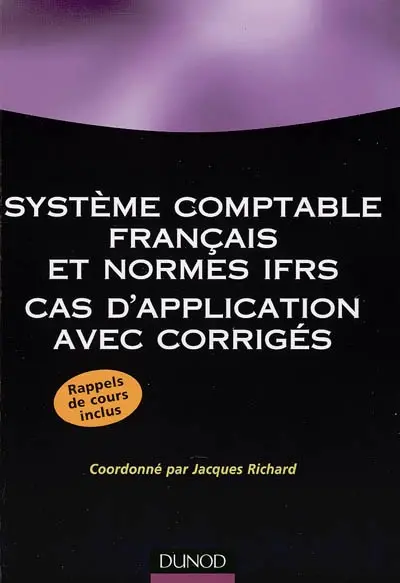 Système comptable français et normes IFRS : cas d'application avec corrigés