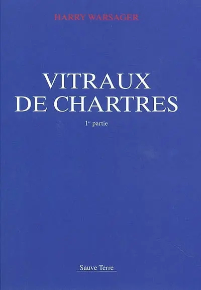 Vitraux de Chartres. Vol. 1