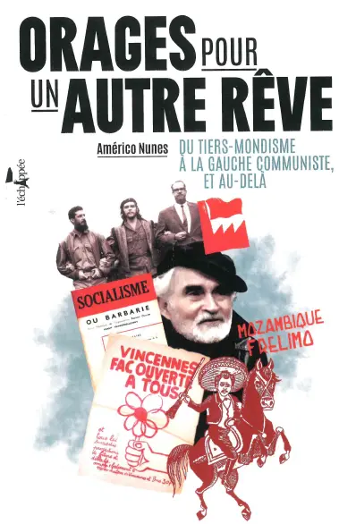 Orages pour un autre rêve : du tiers-mondisme à la gauche communiste, et au-delà : conversations avec Yann Martin