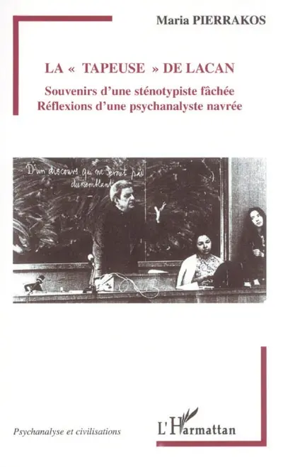 La tapeuse de Lacan : souvenirs d'une sténotypiste fâchée, réflexions d'une psychanalyste navrée