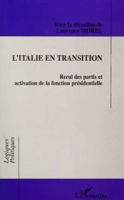 L'Italie en transition : recul des partis et activation de la fonction présidentielle