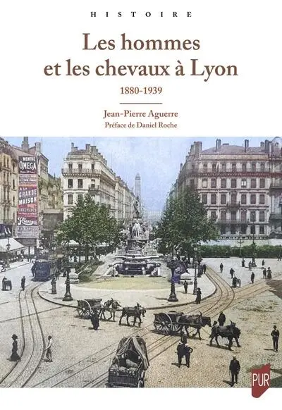 Les hommes et les chevaux à Lyon : 1880-1939