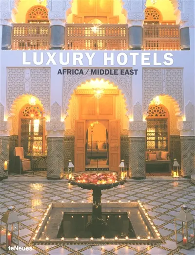 Luxury hotels : Africa, Middle East
