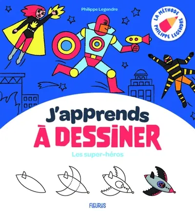 J'apprends à dessiner les super-héros