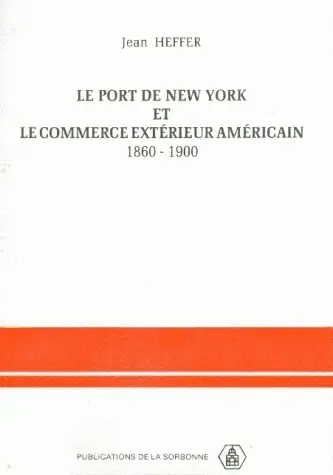 Le Port de New York et le commerce extérieur américain : 1860-1900