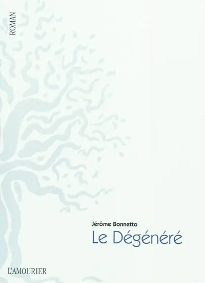Le dégénéré