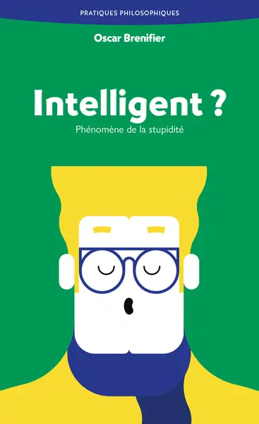 Intelligent ? : phénomène de la stupidité