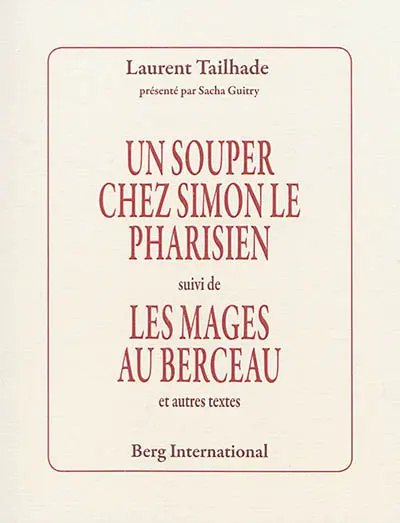 Un souper chez Simon le Pharisien. Les mages au berceau : et autres textes