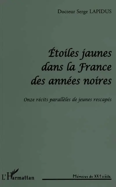 Etoiles jaunes dans la France des années noires : onze récits parallèles de jeunes rescapés