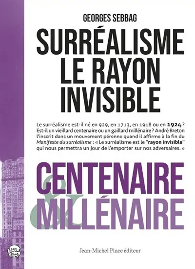 Georges Sebbag - Surréalisme : le rayon invisible - Jean-Michel Places éditions