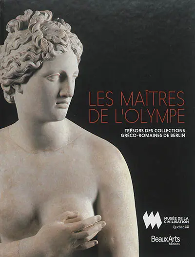 Les maîtres de l'Olympe : trésors des collections gréco-romaines de Berlin