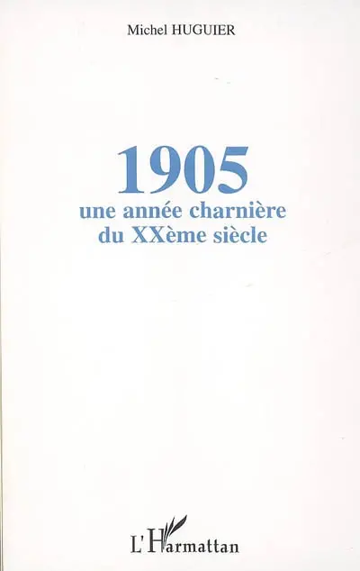1905 : une année charnière du XXe siècle