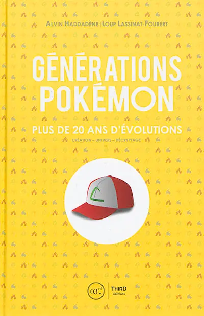 Générations Pokémon : plus de 20 ans d'évolutions : création, univers, décryptage