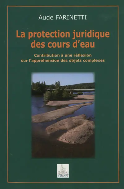 La protection juridique des cours d'eau : contribution à une réflexion sur l'appréhension des objets complexes