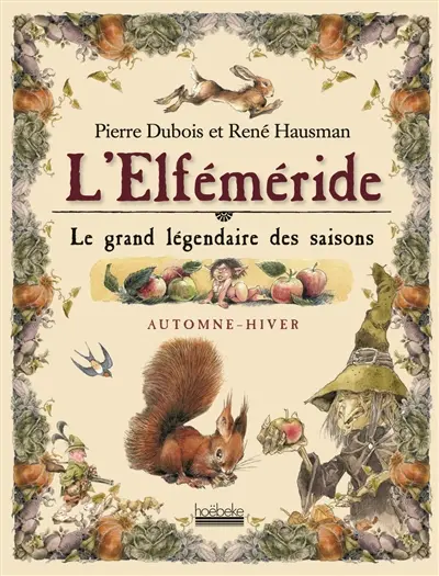 L'elféméride : le grand légendaire des saisons. Automne-hiver
