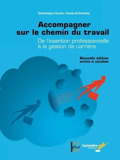 Accompagner sur le chemin du travail : de l'insertion professionnelle à la gestion de carrière