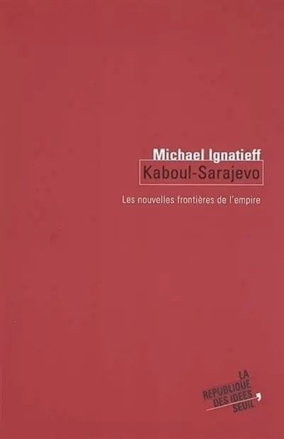 Kaboul-Sarajevo : les nouvelles frontières de l'empire