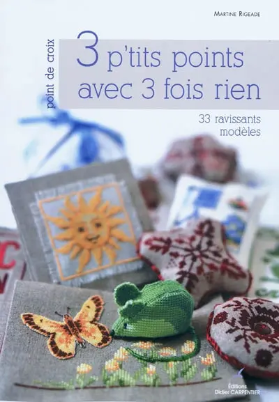 3 p'tits points avec 3 fois rien : 33 ravissants modèles