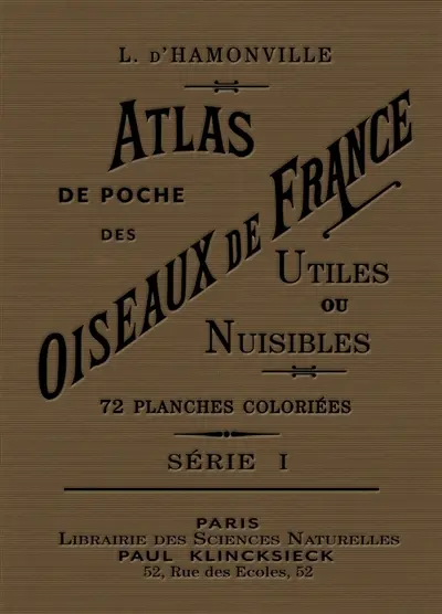 Atlas de poche des oiseaux de France, Suisse et Belgique utiles et nuisibles. Vol. 1
