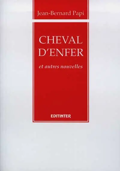 Cheval d'enfer : et autres nouvelles