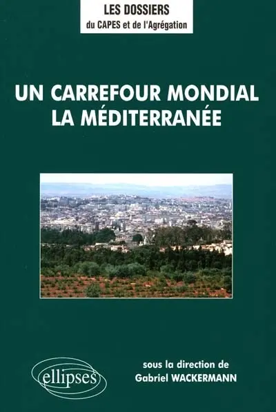 Un carrefour mondial, la Méditerranée