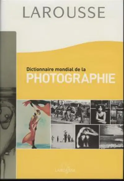 Dictionnaire mondial de la photographie