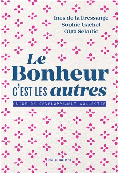 Le bonheur c'est les autres!