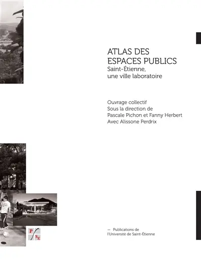 Atlas des espaces publics : Saint-Etienne, une ville laboratoire