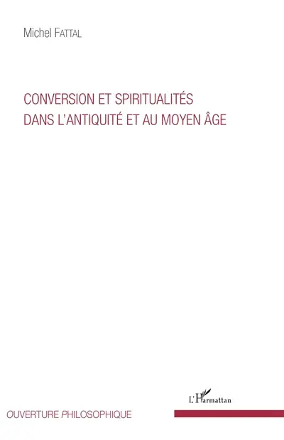 Conversion et spiritualités dans l'Antiquité et au Moyen Age