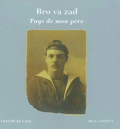 Bro va zad : le pays de mon père