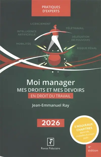 Moi manager : mes droits et mes devoirs en droit du travail : 2026