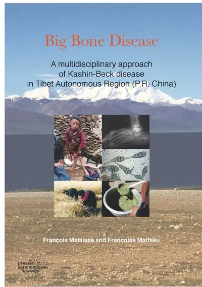 Big bone disease : a multidisciplinary approach of Kashin-Beck disease in Tibet autonomous region (P.R. China)