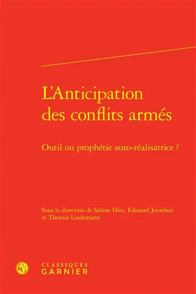 L'anticipation des conflits armés : outil ou prophétie auto-réalisatrice ?