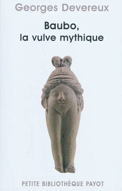 Baubo, la vulve mythique. Parallèle entre des mythes et une obsession visuelle. La nudité comme moyen d'intimidation