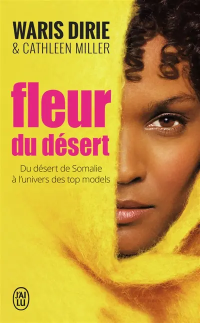 Fleur du désert : du désert de Somalie à l'univers des tops models