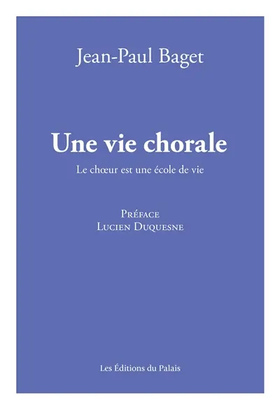 Une vie chorale : le choeur est une école de vie