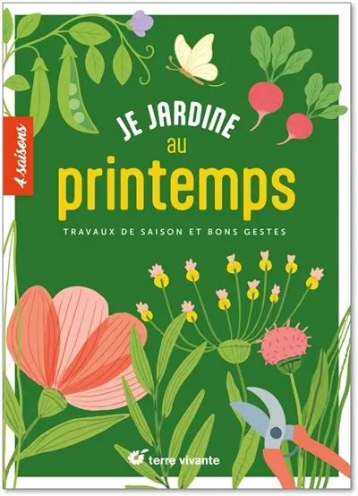 Je jardine au printemps : travaux de saison et bons gestes